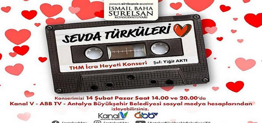 Antalya Büyükşehir’den 14 Şubat’a özel ‘Sevda Türküleri’ konseri
