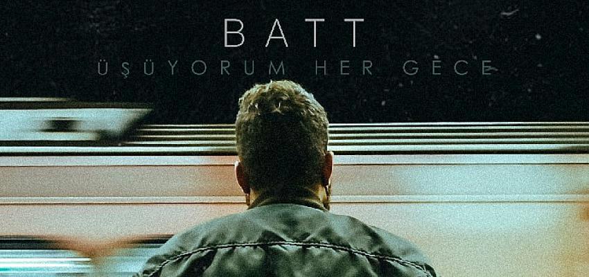 Batt “Üşüyorum Her Gece” isimli single çalışmasıyla müzikseverlerle buluştu