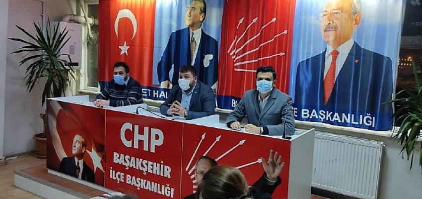 CHP Başakşehir İlçe Lideri Bakır’dan Değerli Açıklama