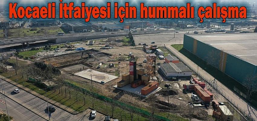 Kocaeli İtfaiyesi için hummalı çalışma