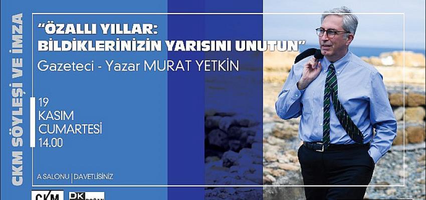 CKM’de Özallı Yıllar: Bildiklerinizin Yarısını Unutun Söyleşisi