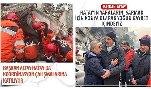 Başkan Altay Hatay’da Koordinasyon Çalışmalarına Katılıyor