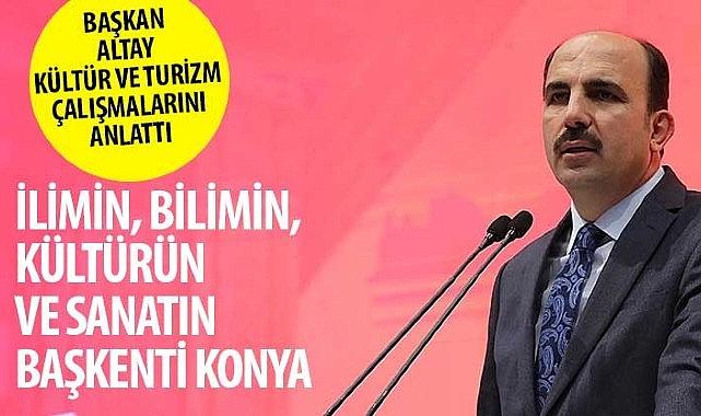 Başkan Altay Kültür ve Turizm Çalışmalarını Anlattı