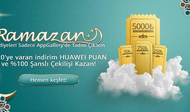 5 milyon TL’ye varan hediye paketleri Huawei AppGallery Ramazan Kampanyası’nda