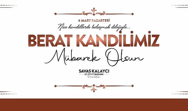 Karaman Belediye Başkanı Savaş Kalaycı’nın Berat Kandili Mesajı