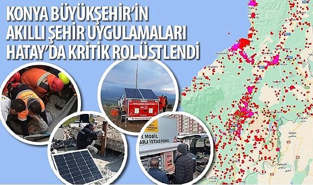 Konya Büyükşehir’in Akıllı Şehir Uygulamaları Hatay’da Kritik Rol Üstlendi