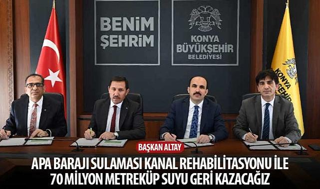 Başkan Altay: “Apa Barajı Sulaması Kanal Rehabilitasyonu ile 70 Milyon Metreküp Suyu Geri Kazacağız”