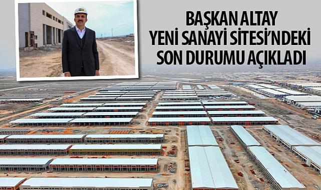 Başkan Altay Yeni Sanayi Sitesi’ndeki Son Durumu Açıkladı