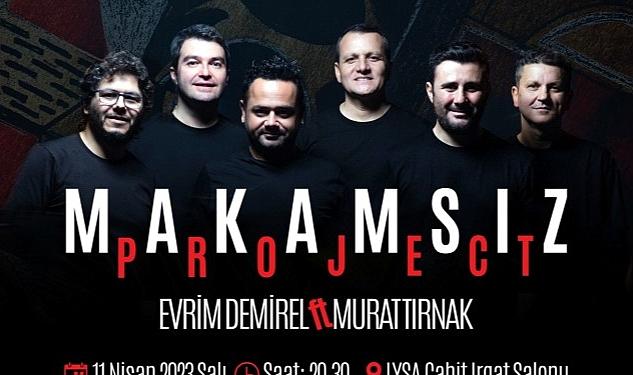 Evrim Demirel’in “Makamsız’ı” LYSA’da!