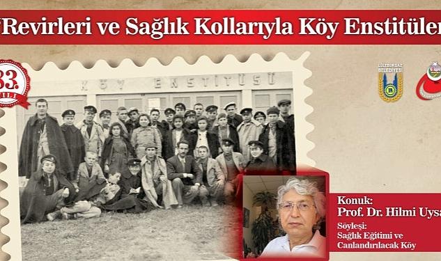 Revirleri ve sağlık kollarıyla Köy Enstitüleri konuşulacak