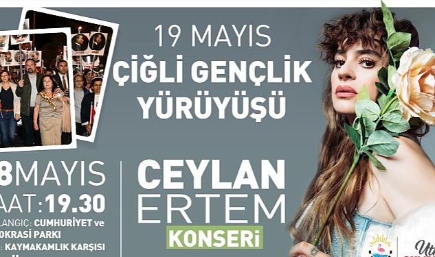 Çiğli 19 Mayıs Coşkusunu Ceylan Ertem ile Yaşayacak